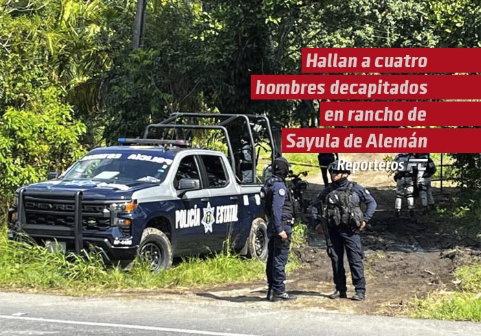 Hallan a cuatro hombres decapitados en rancho de Sayula de Alemán