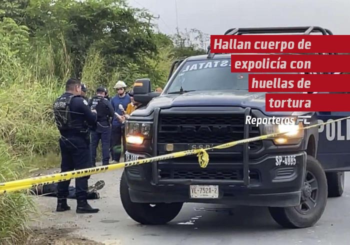 Hallan cuerpo de expolicía con huellas de tortura en la carretera Transístmica