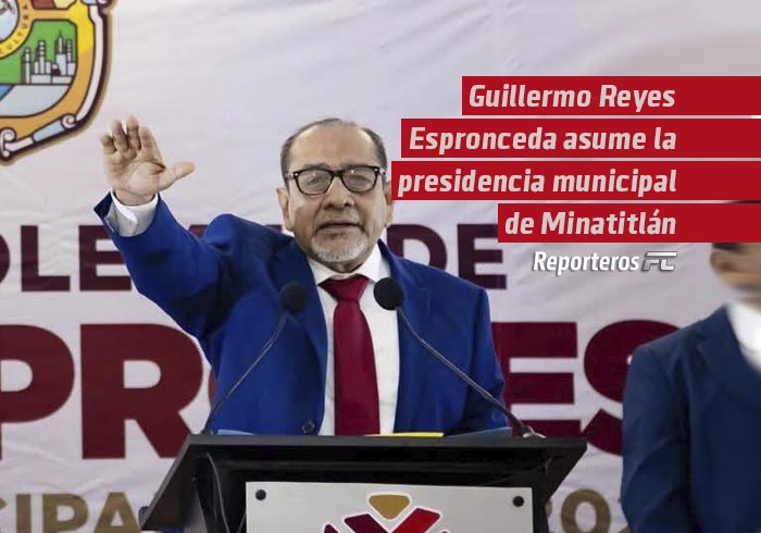 Guillermo Reyes Espronceda asume la Presidencia Municipal de Minatitlán con Promesa de Servicio y Combate a la Corrupción