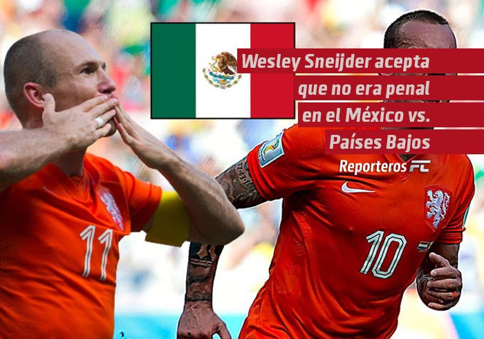 Wesley Sneijder acepta que no era penal en el México vs. Países Bajos del Mundial 2014