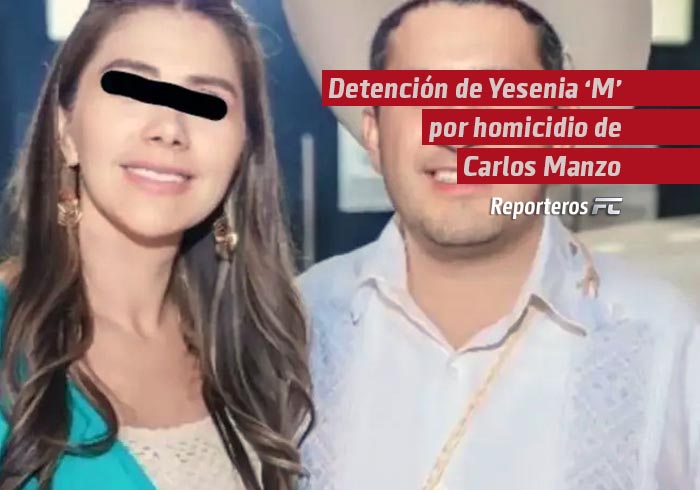 Detención de Yesenia “M” por homicidio de Carlos Manzo