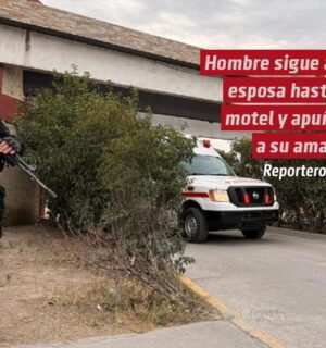 Hombre sigue a su esposa hasta el “Motel Plaza” y apuñala a su amante en Saltillo