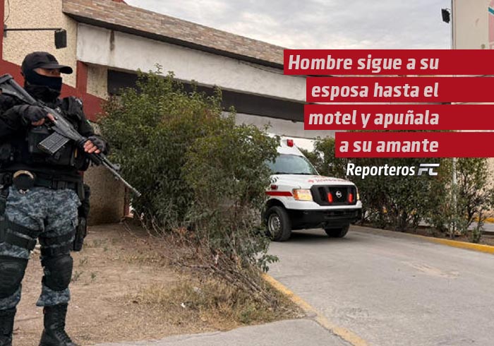 Hombre sigue a su esposa hasta el “Motel Plaza” y apuñala a su amante en Saltillo