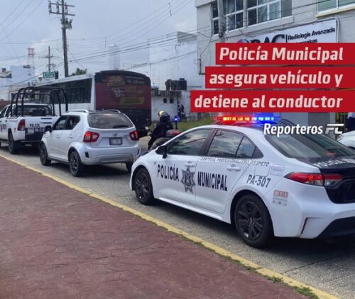 Policía Municipal asegura vehículo y detiene a un conductor en la colonia María de la Piedad