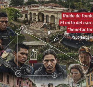 Ruido de fondo: El mito del narco “benefactor”