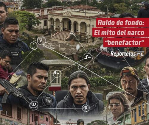 Ruido de fondo: El mito del narco “benefactor”