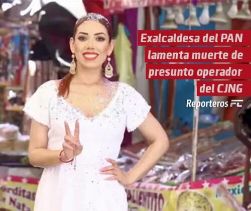 Exalcaldesa del PAN lamenta muerte de presunto operador del CJNG
