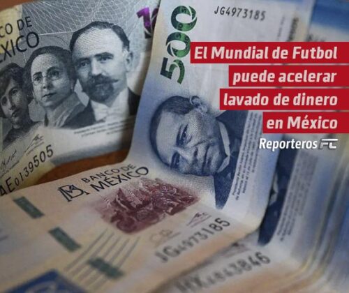 Especialista advierte que el Mundial de Futbol puede acelerar lavado de dinero en México
