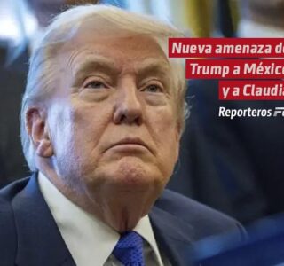 Nueva amenaza de Trump a México y a Claudia