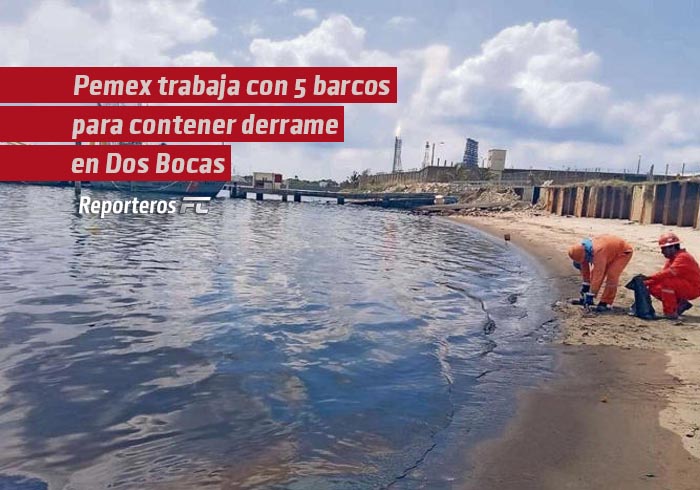 Pemex trabaja con 5 barcos para contener derrame en Dos Bocas