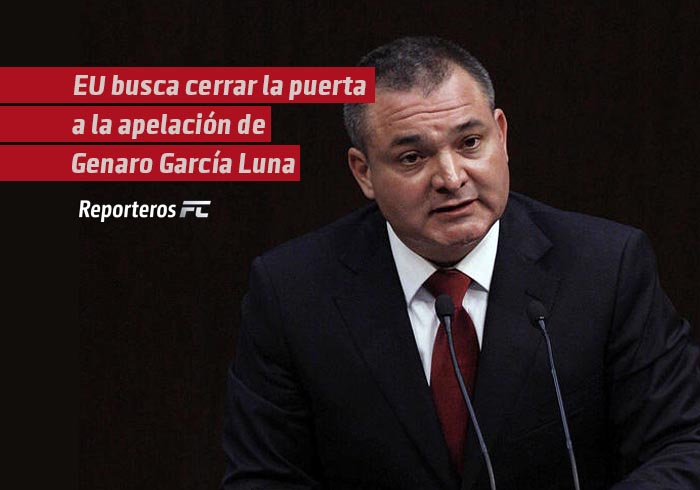 Estados Unidos busca cerrar la puerta a la apelación de Genaro García Luna