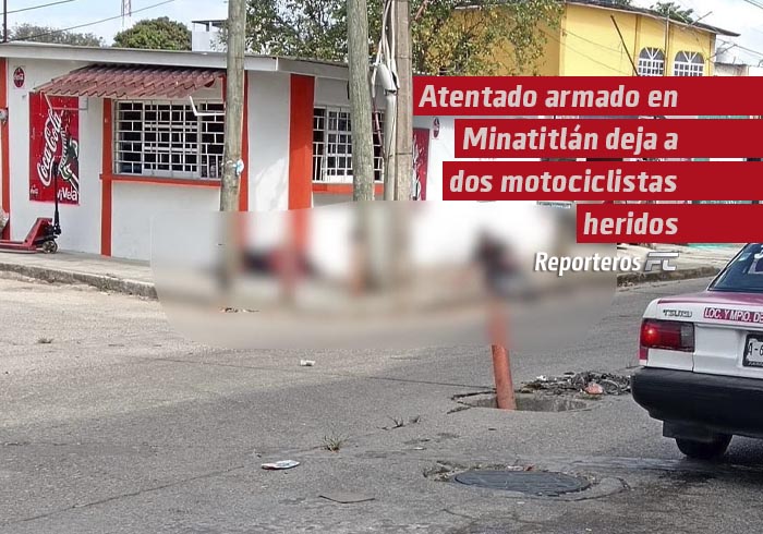 Atentado armado en Minatitlán deja dos motociclistas heridos tras violenta emboscada