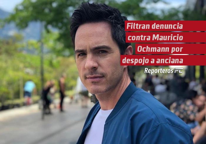 Filtran denuncia contra Mauricio Ochmann por despojar a mujer de la tercera edad