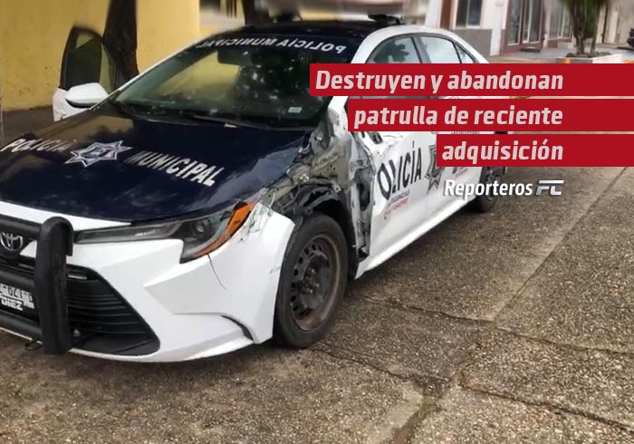 Destruyen y abandonan patrulla de reciente adquisición