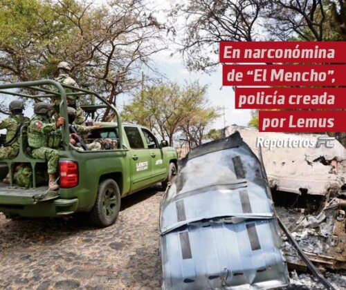 En narconómina de “El Mencho”, policía creada por Lemus