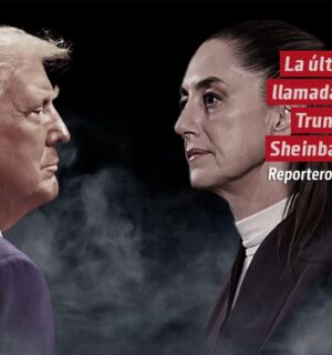 La última llamada de Trump y Sheinbaum