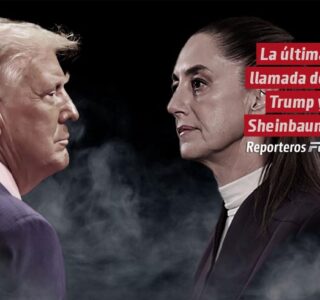 La última llamada de Trump y Sheinbaum