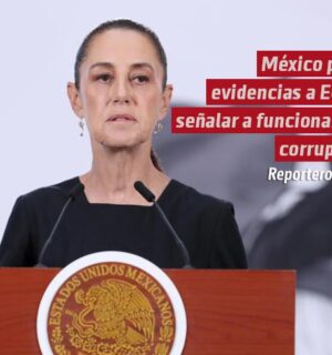 México pide evidencias a Estados Unidos al señalar a funcionarios corruptos