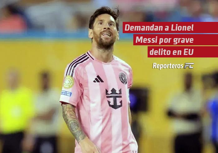Demandan a Lionel Messi por grave delito en Estados Unidos