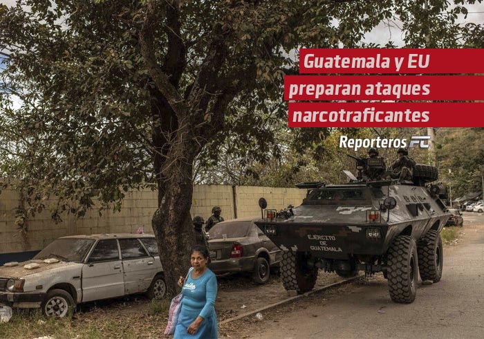 Guatemala y EU preparan ataques conjuntos a narcotraficantes