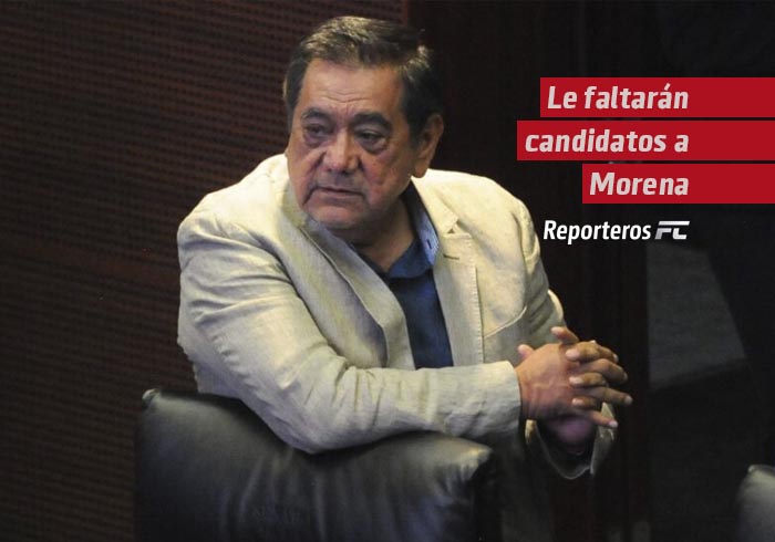 Le faltarán candidatos a Morena