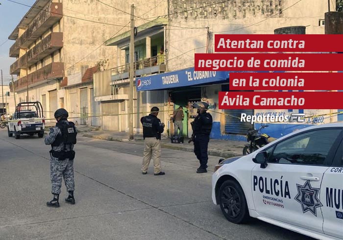 Atentan contra negocio de comida en la colonia Ávila Camacho