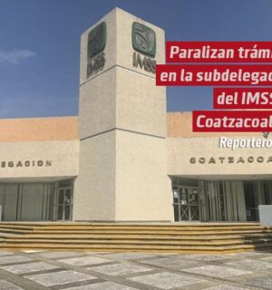Paralizan trámites en la subdelegación del IMSS de Coatzacoalcos