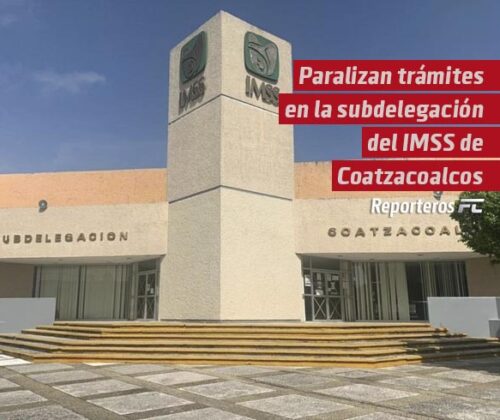Paralizan trámites en la subdelegación del IMSS de Coatzacoalcos