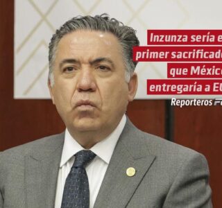Inzunza sería el primer sacrificado que México entregaría a EU