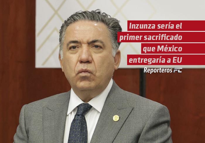 Inzunza sería el primer sacrificado que México entregaría a EU