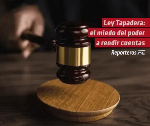 Ley Tapadera: el miedo del poder a rendir cuentas