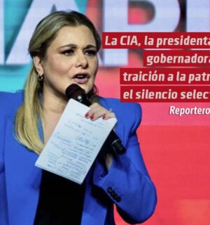 La CIA, la presidenta, la gobernadora, la traición a la patria y el silencio selectivo