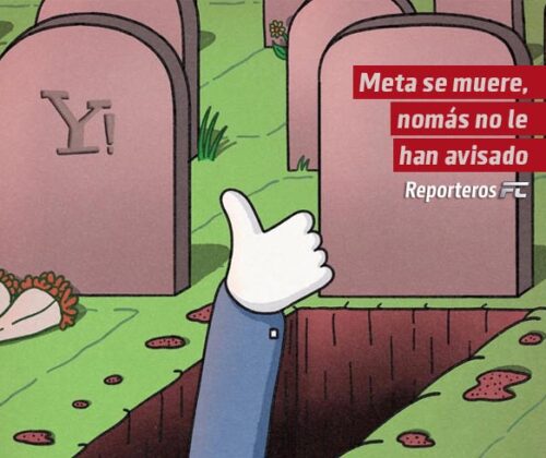 Meta se muere, nomás no le han avisado