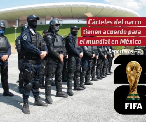 Cárteles del narco tienen su acuerdo para Guadalajara y Monterrey en la Copa del Mundo