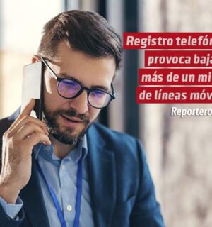 Registro telefónico provoca baja de más de un millón de líneas móviles