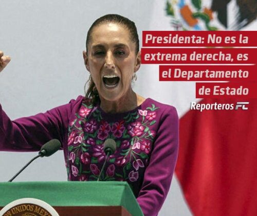Presidenta: No es la extrema derecha, es el Departamento de Estado