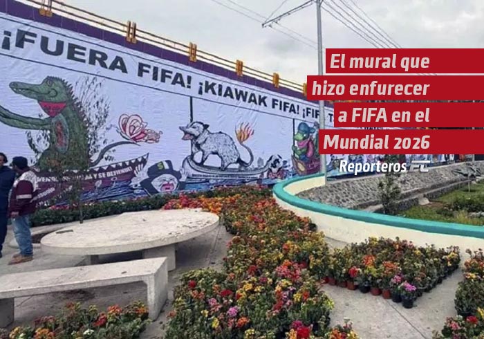El mural a las afueras del Estadio Azteca que hace enfurecer a FIFA en el  Mundial 2026
