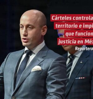 Cárteles controlan el territorio e impiden que funcione la justicia en México: asesor de Trump