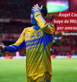 Ángel Correa huye de México por amenazas