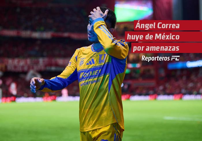 Ángel Correa huye de México por amenazas