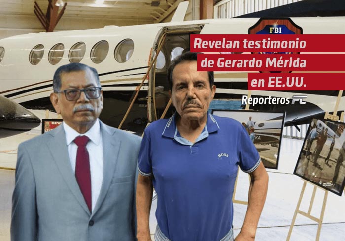 Revelan testimonio de Gerardo Mérida en EE.UU.