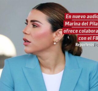 En nuevo audio, Marina del Pilar ofrece colaborar con el FBI