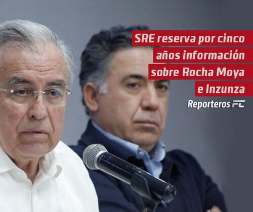SRE reserva por cinco años información sobre Rocha Moya e Inzunza