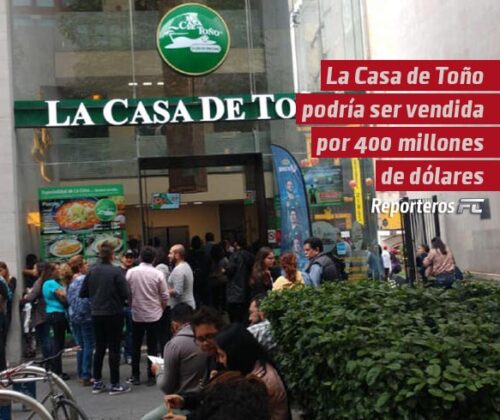 La Casa de Toño podría ser vendida por 400 millones de dólares