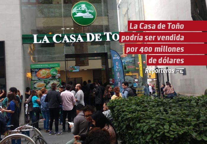 La Casa de Toño podría ser vendida por 400 millones de dólares