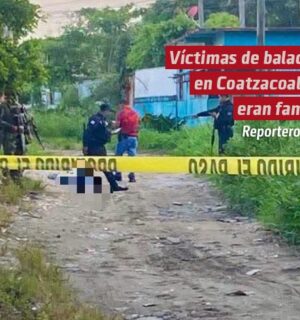Víctimas de balacera en Coatzacoalcos eran familia
