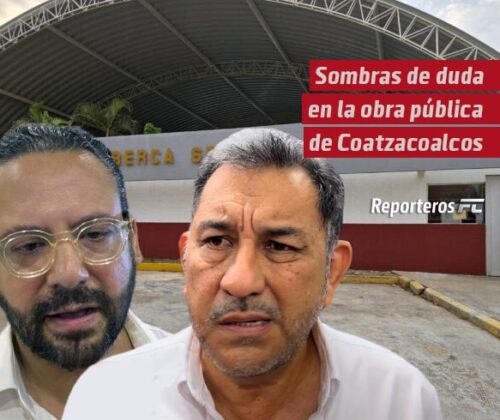 Sombras de duda en la obra pública de Coatzacoalcos