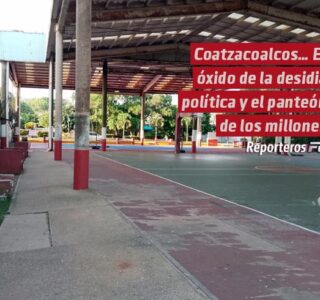Coatzacoalcos… El óxido de la desidia política y el panteón de los millones