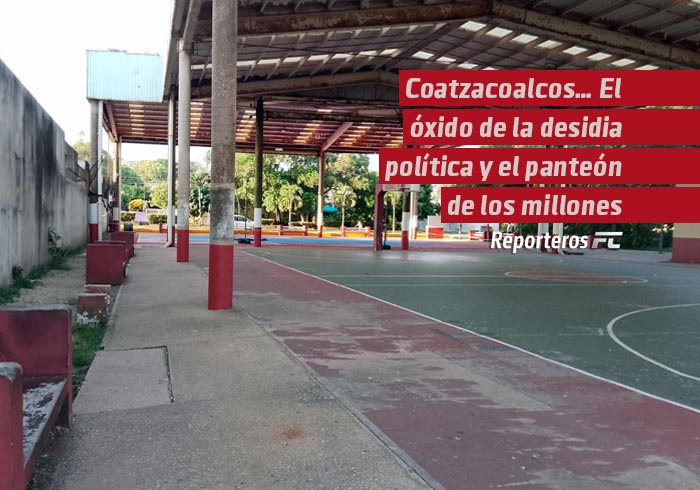 Coatzacoalcos… El óxido de la desidia política y el panteón de los millones