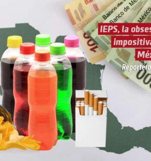 IEPS, la obsesión impositiva de México